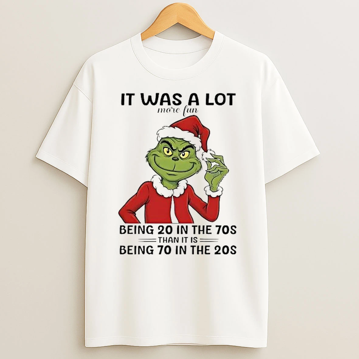 Grinch It Was A Lot More Fun Being 20 In The 70s Than It Is Christmas Shirts