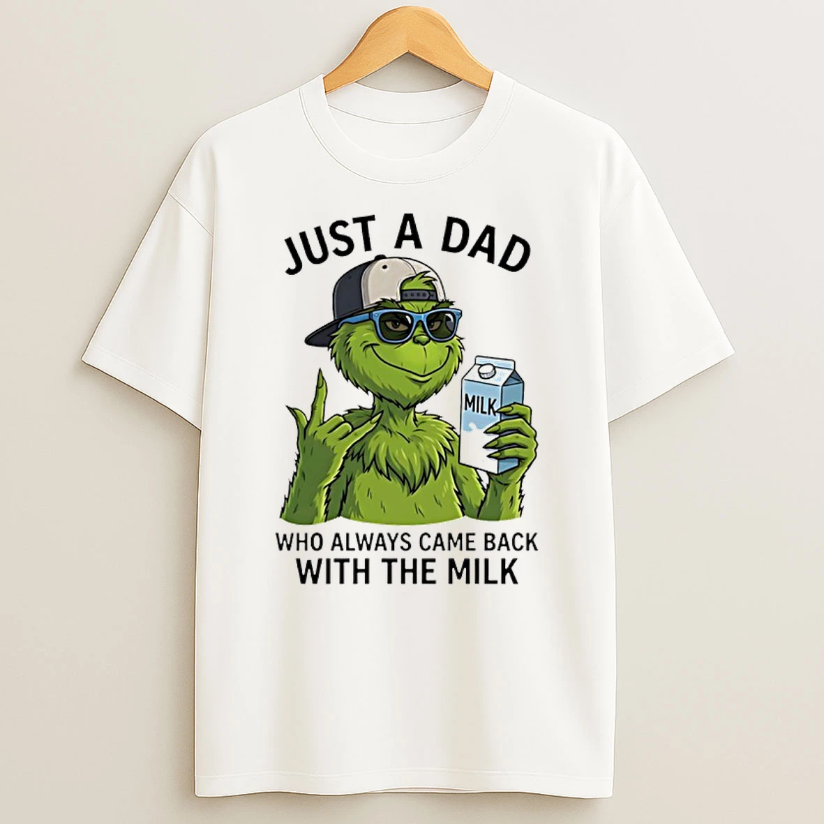 Grinch Just A Dad Who Always Came Back With The Milk Shirts