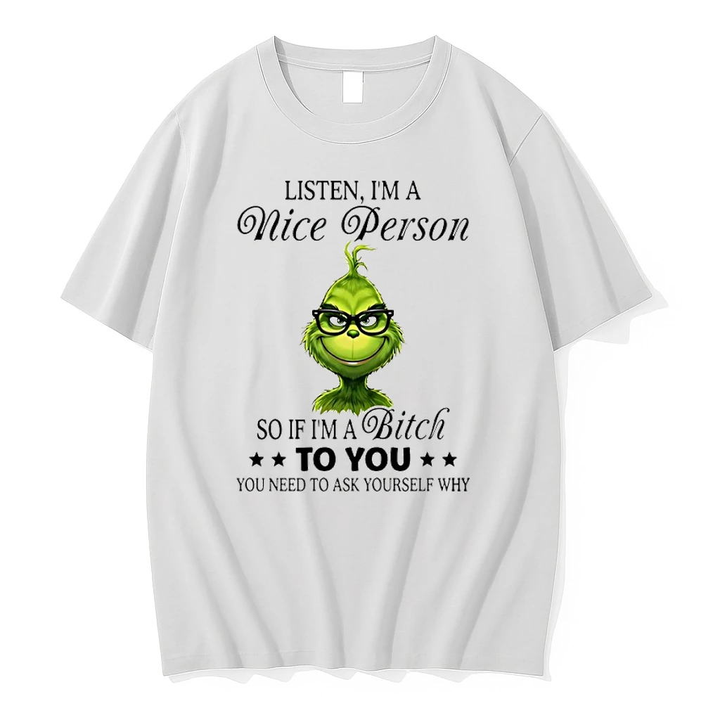 Grinch Listen Im A Nice Person So If Im A Bitch To You Shirts