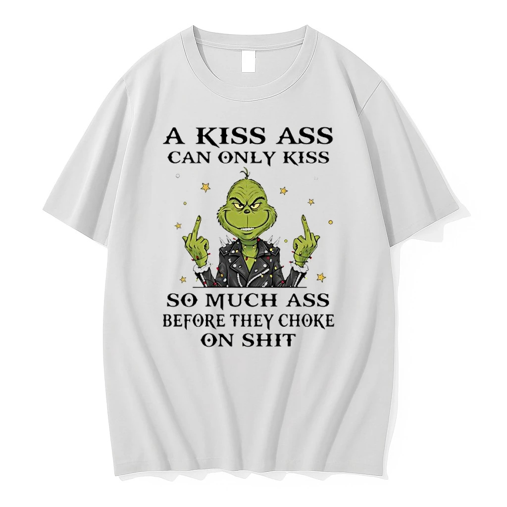 Grinch Middle Finger A Kiss Ass Can Only Kiss So Much Ass Before They Choke On Shit Shirts