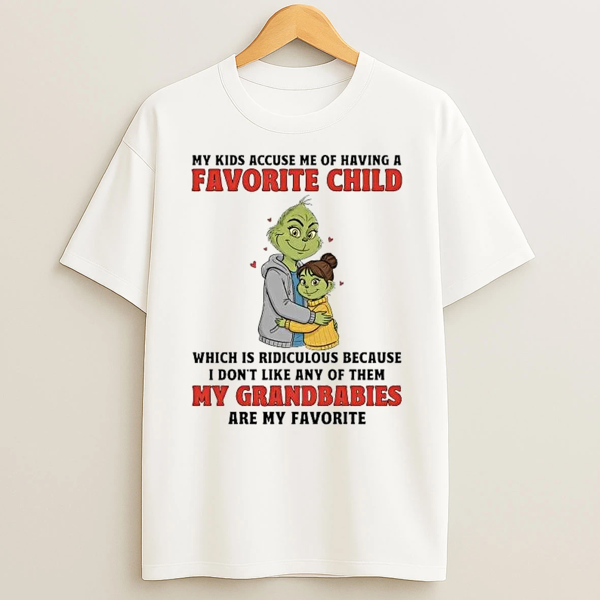 Grinch My Kids Accuse Me Of Having A Favorite Child My Grandbabies Shirts