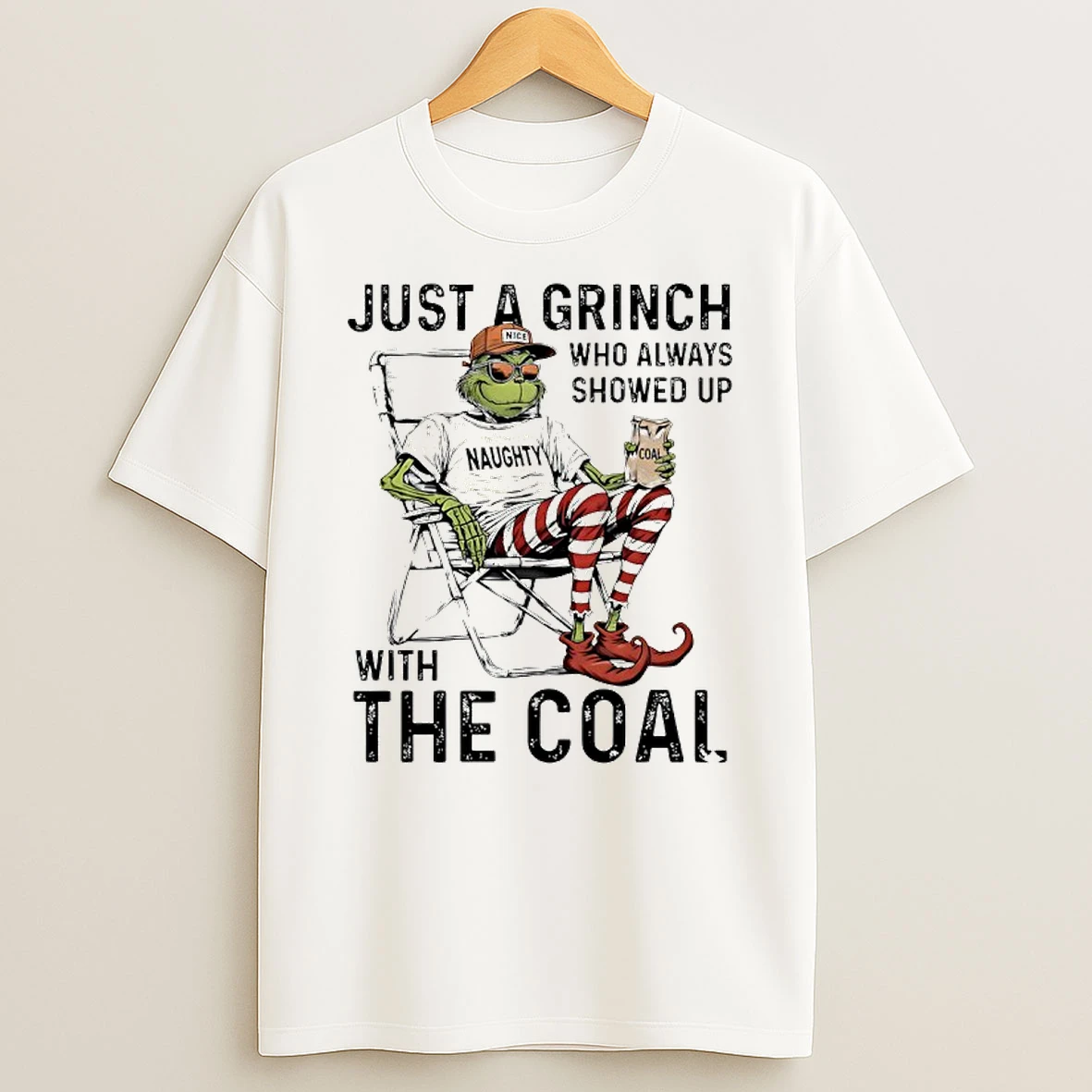 Grinch Nice Just A Grinch Who Always Showed Up With The Coal Naughty Coal Shirts