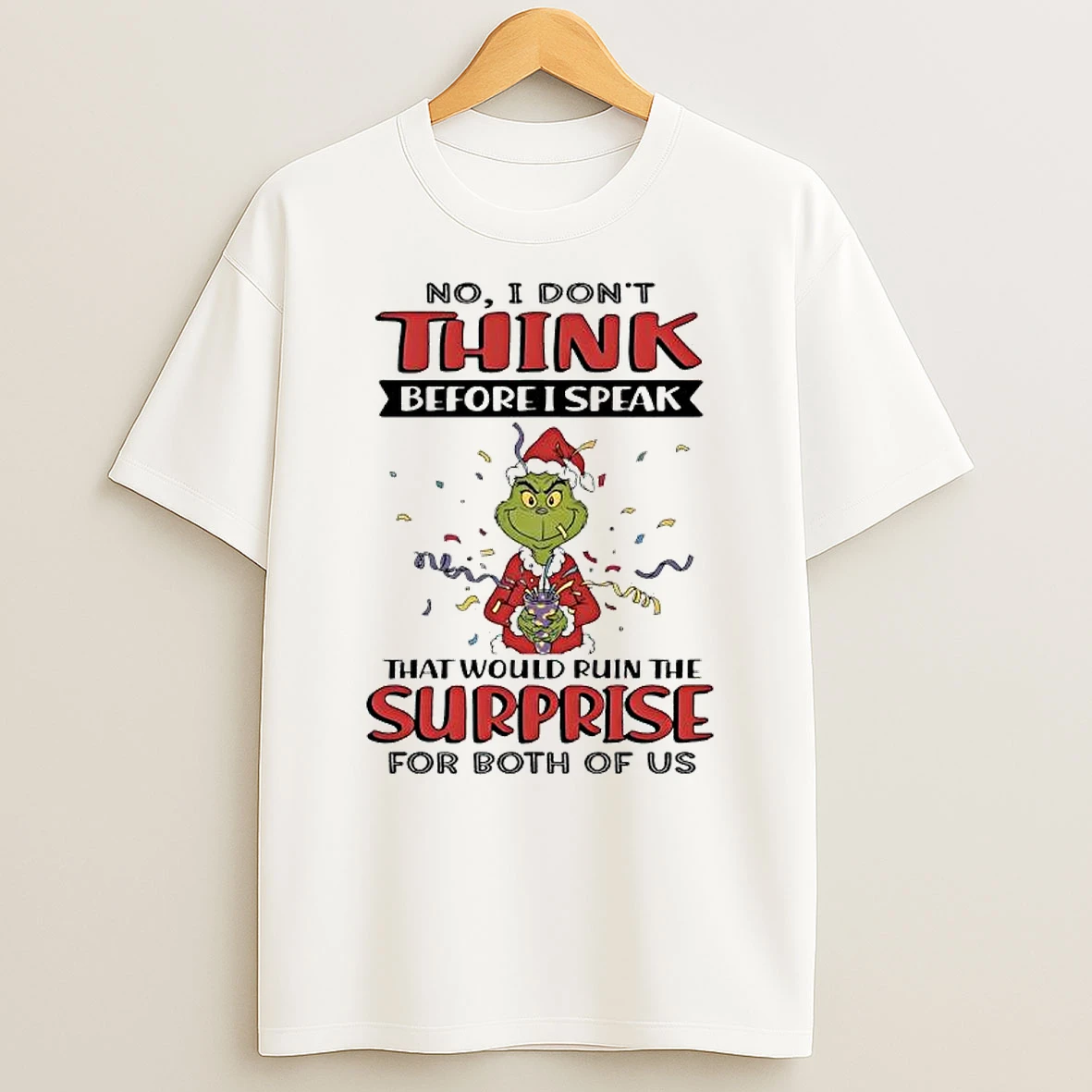 Grinch No I Dont Think Before I Speak Shirts