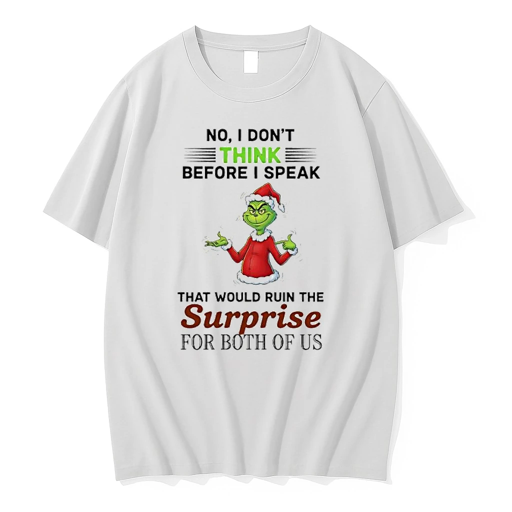 Grinch No I Dont Think Before I Speak That Would Ruin The Surprise For Both Of Us Shirts