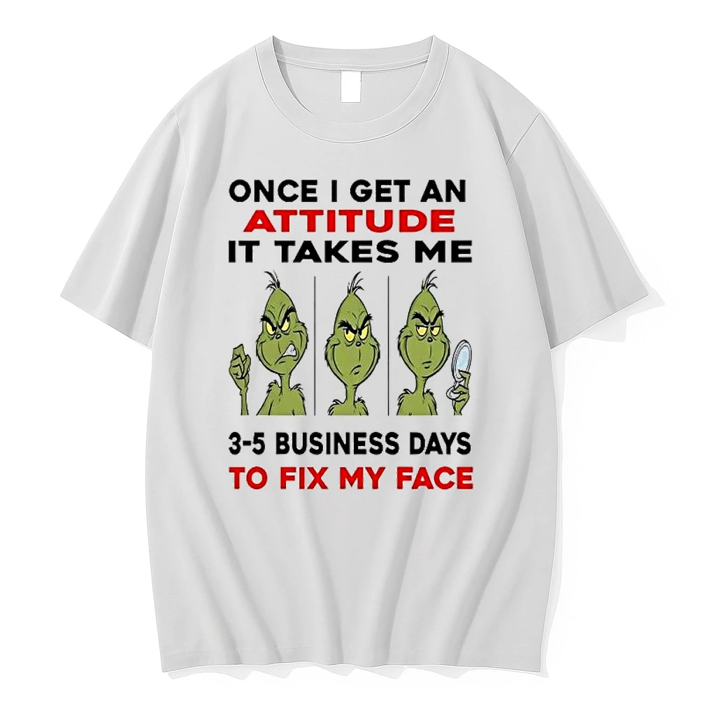 Grinch Once I Get An Attitude It Takes Me 3 5 Business Days Christmas Shirts