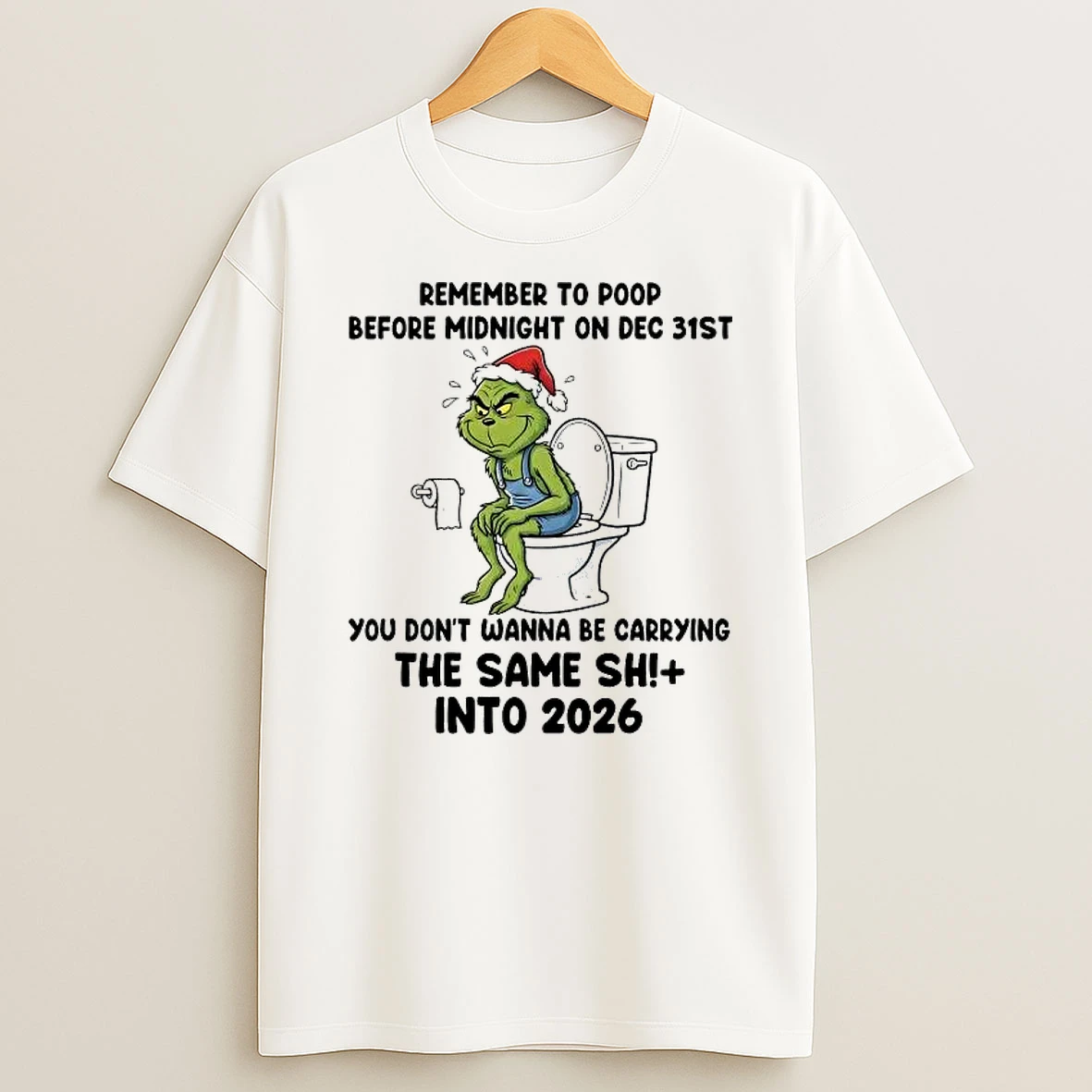 Grinch Remember Poop Before Midnight On Dec 31st Same Shit Into 2026 Shirts