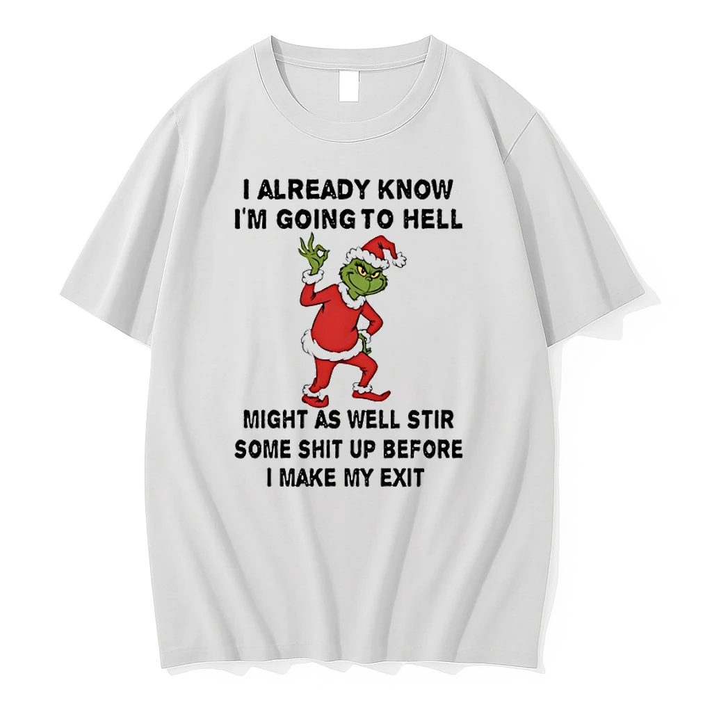 Grinch Santa I Already Know Im Going To Hell Might As Well Stir Some Shit Up Before I Make My Exit Christmas Shirts
