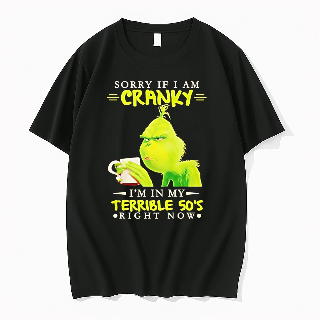Grinch Sorry If I Am Cranky Im In My Terrible 50s Shirts