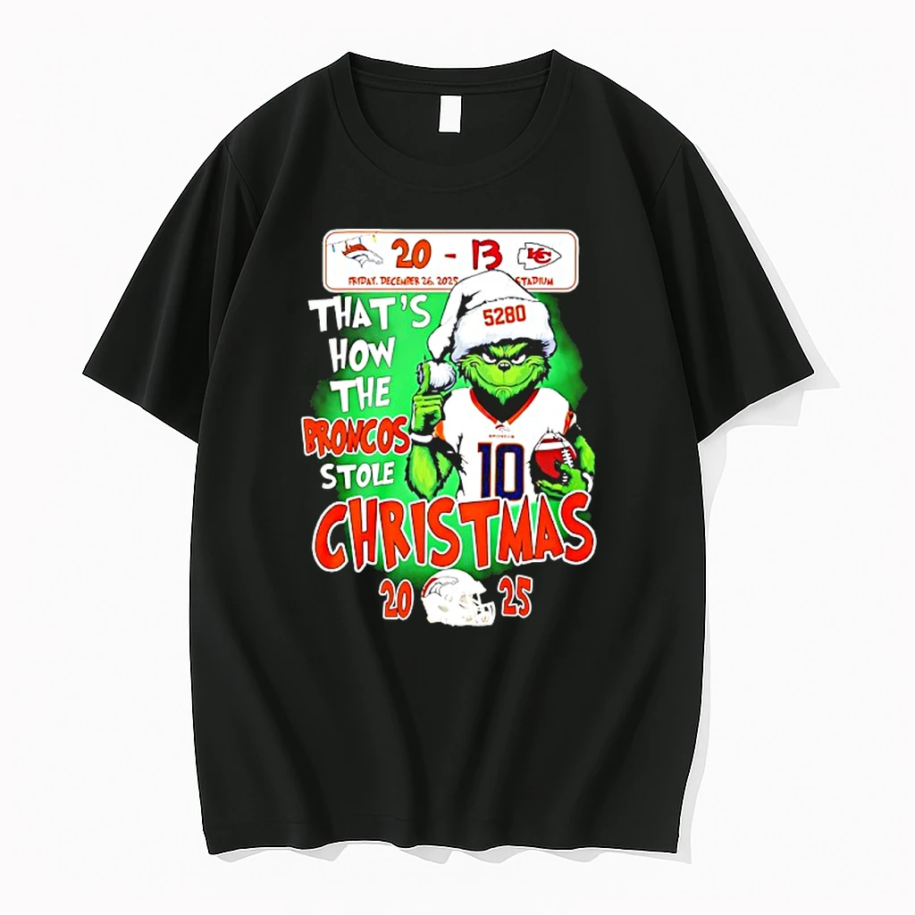 Grinch Thats How The Broncos Stole Christmas 2025 20 13 Kc Chiefs Score Shirts