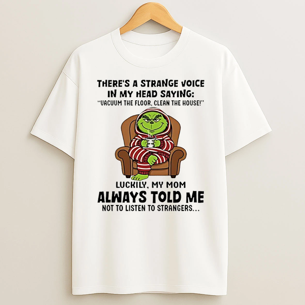 Grinch Theres A Strange Voice In My Head Saying Vacuum The Floor Shirts