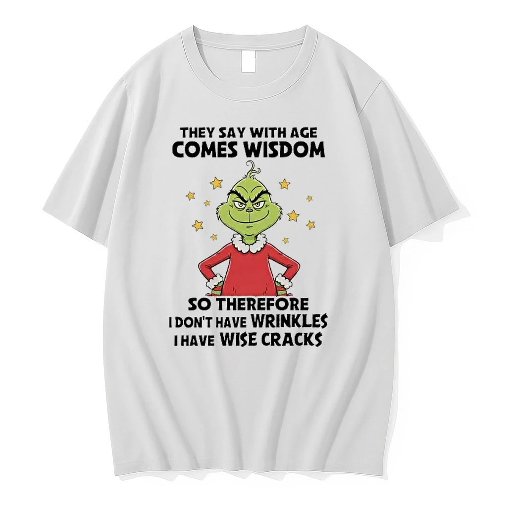 Grinch They Say With Age Comes Wisdom So Therefore Shirts
