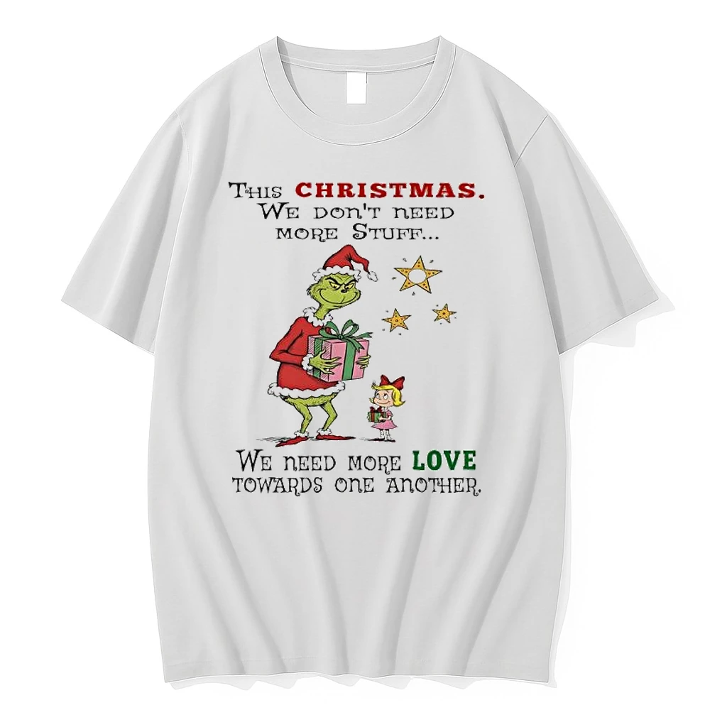 Grinch This Christmas We Dont Need More Stuff We Need More Love Towards One Another Shirts