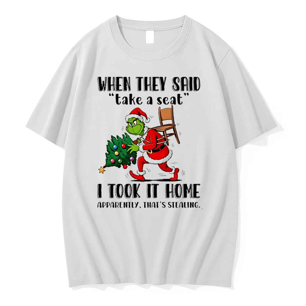 Grinch When They Said Take A Seat I Took It Home Apparently Thats Stealing Shirts