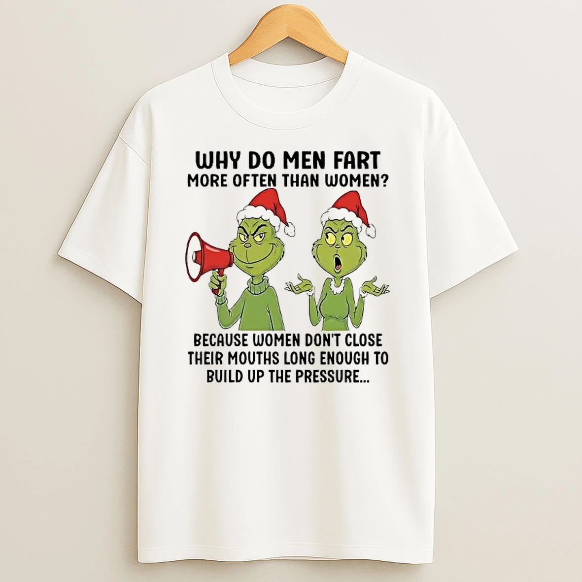 Grinch Why Do Men Fart More Often Than Women Because Women Dont Close Shirts