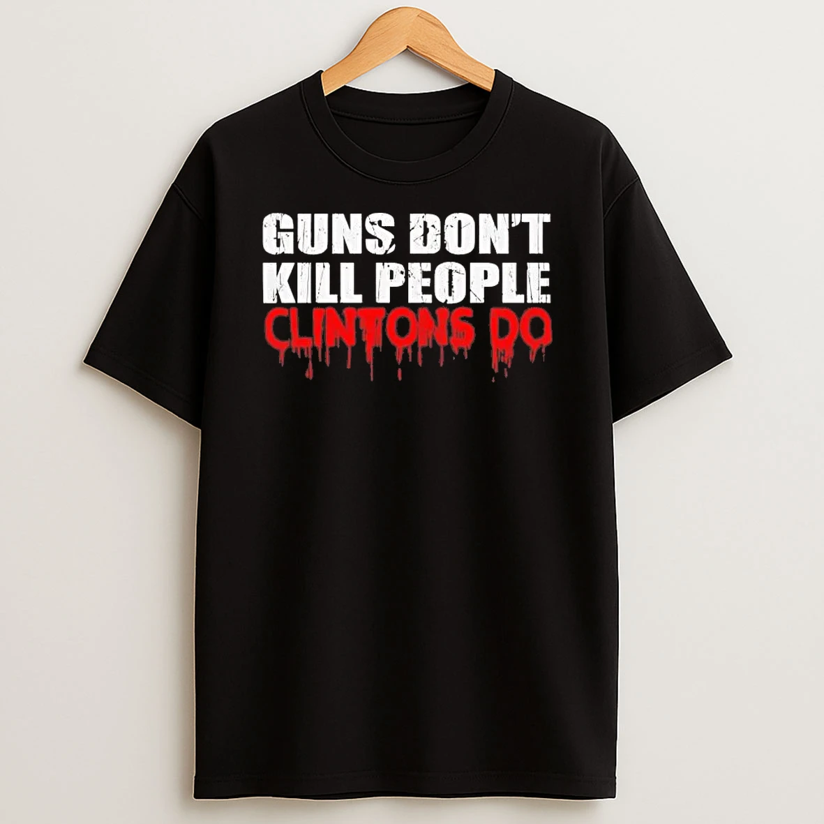 Guns Dont Kill People Clintons Do Shirts