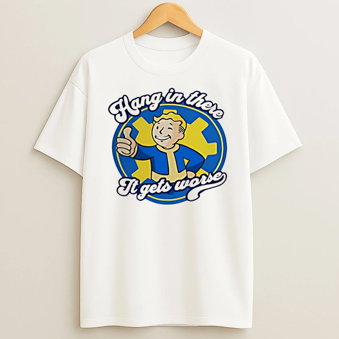 Hang In There It Gets Worse Vault Boy Shirts