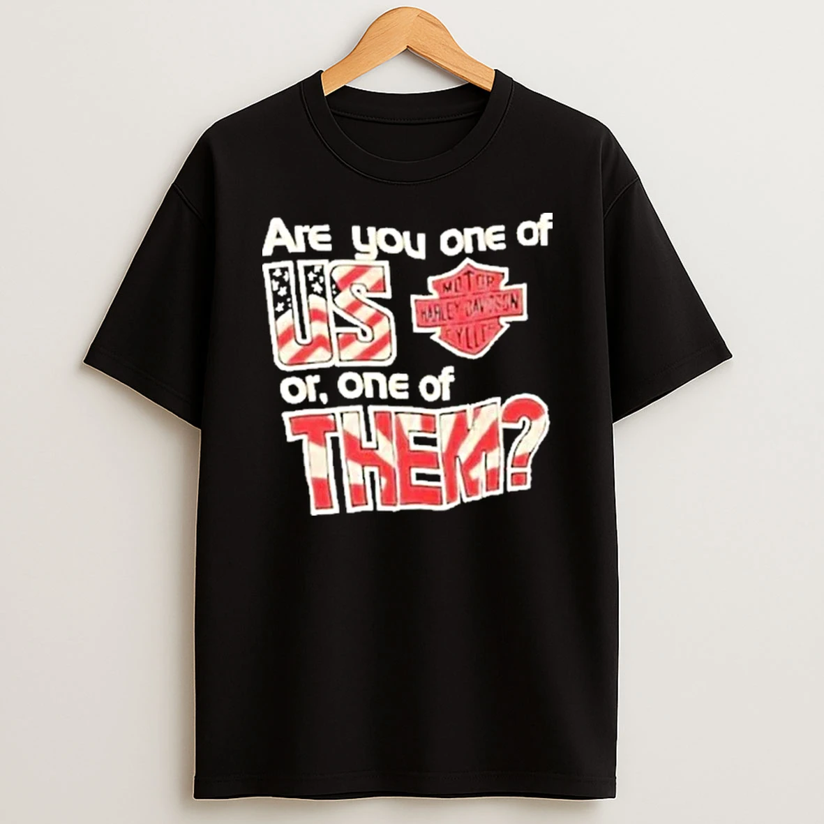 Harley Davidson Are You One Of Us Or One Of Them Shirts