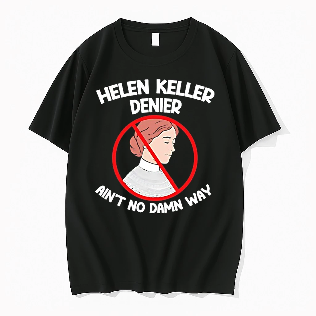 Helen Keller Aint No Damn Way Shirts