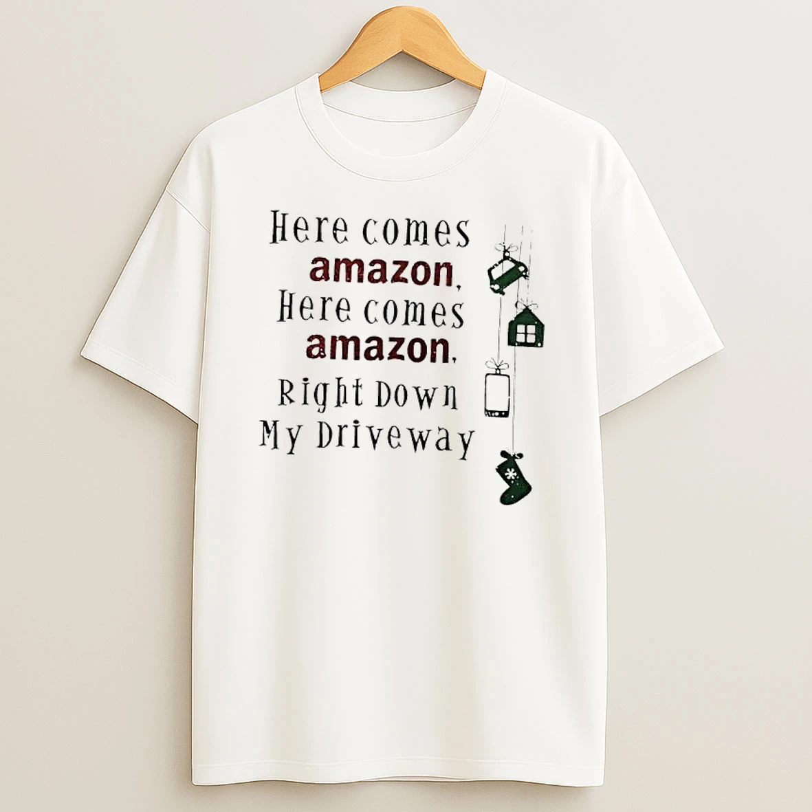 Here Comes Amazon Here Comes Amazon Right Down My Driveway Shirts