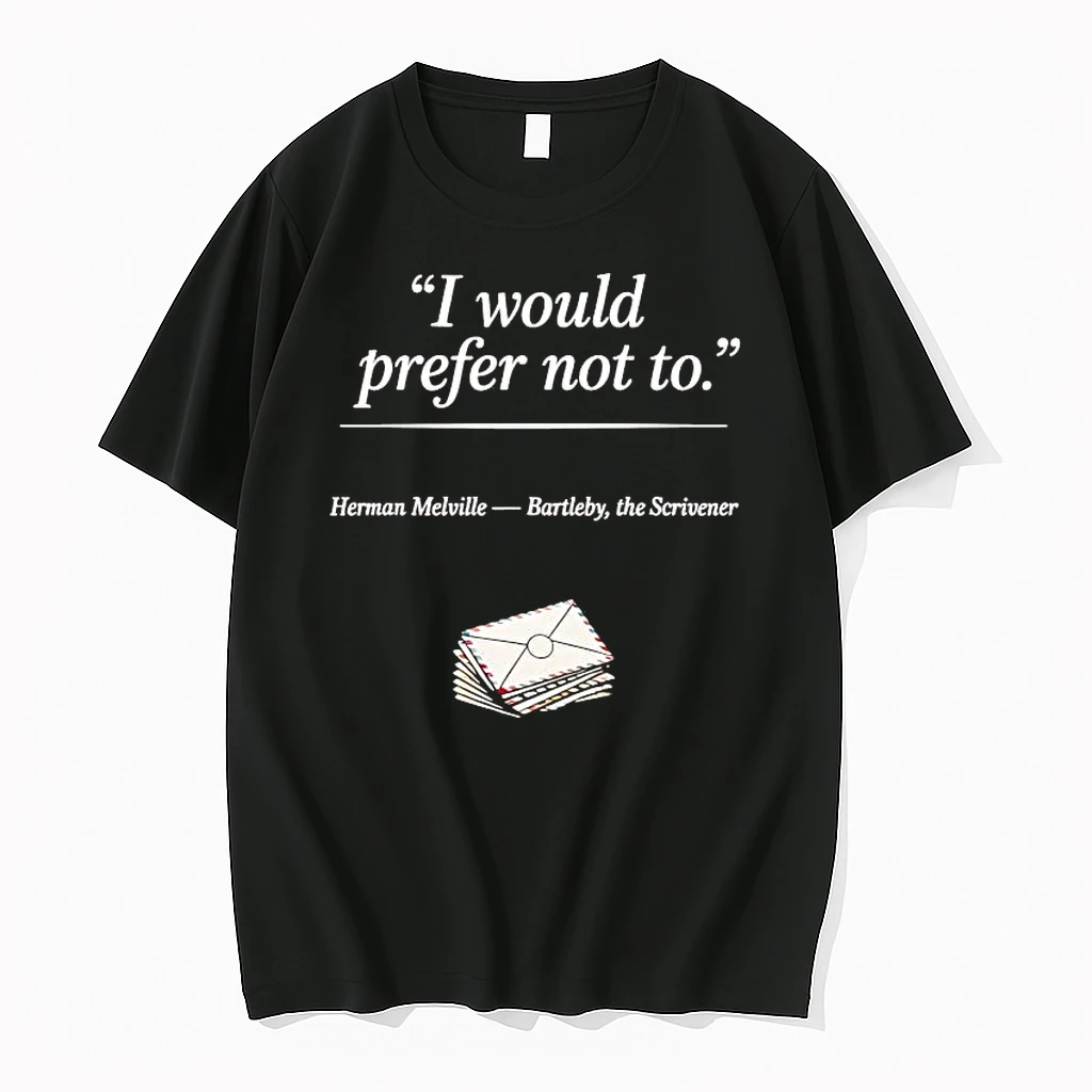 Herman Melville Bartleby I Would Prefer Not To Shirts