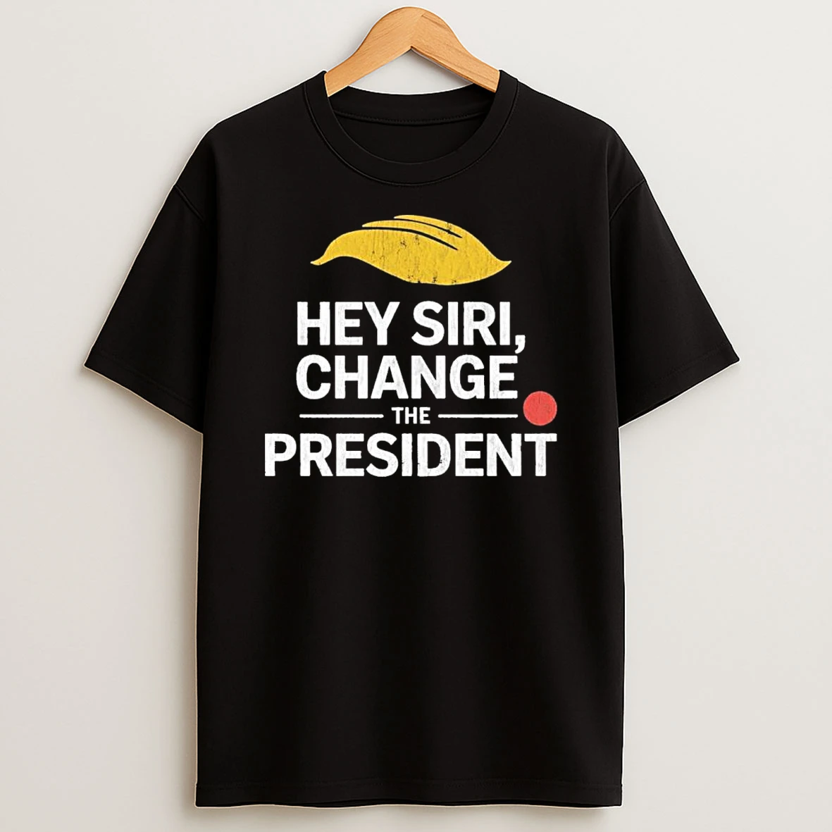 Hey Siri Change The President Funny Design Shirts