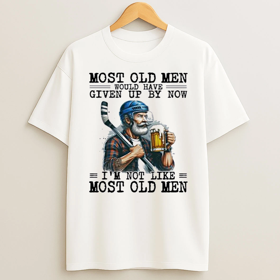 Hockey Beer Most Old Men Would Have Given Up By Now Shirts