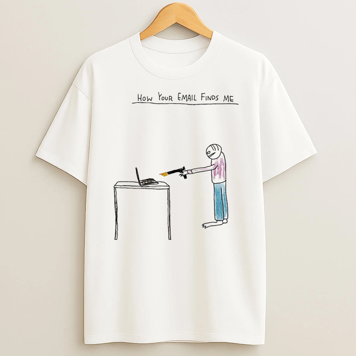 How Your Email Finds Me Shirts