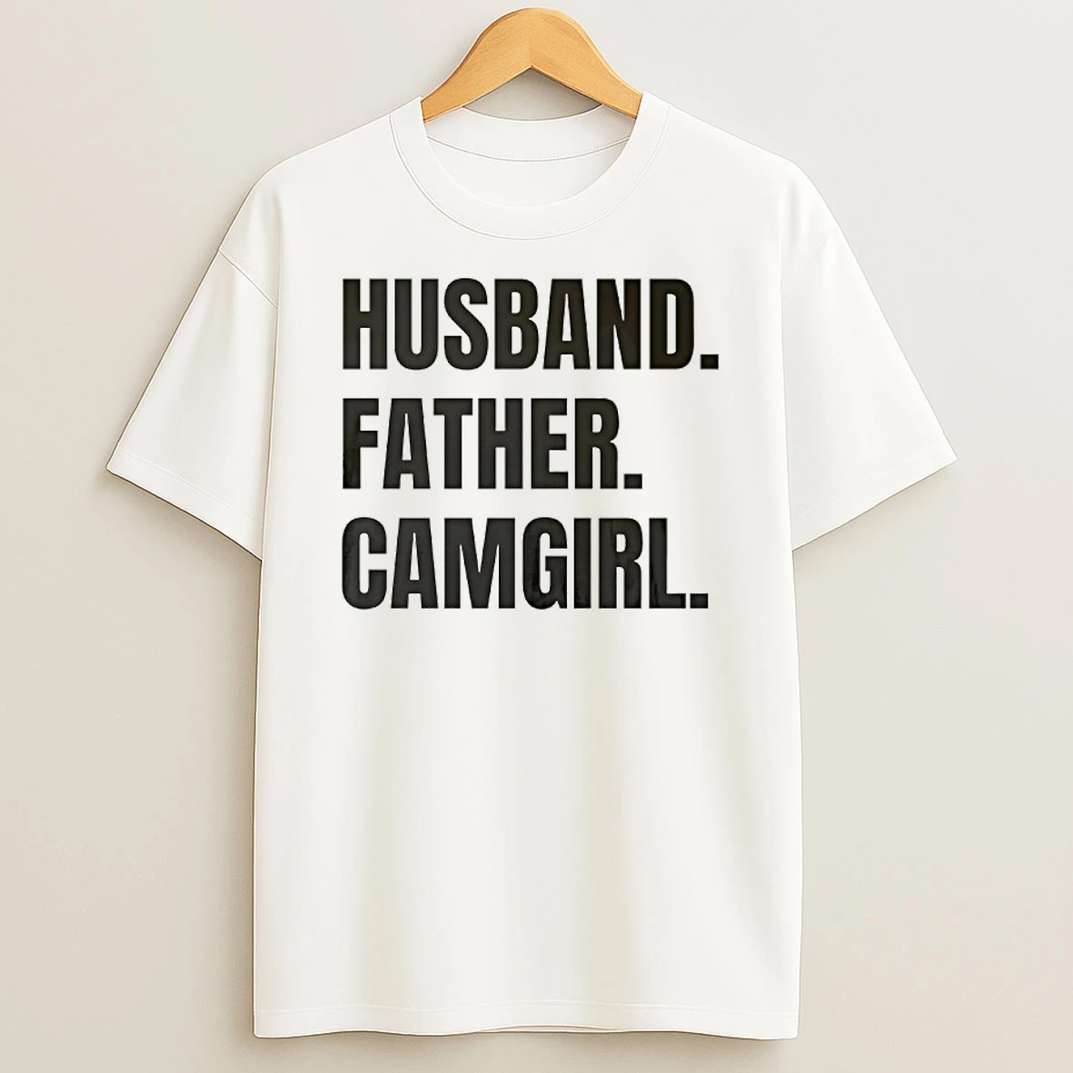 Husband Father Camgirl Words Shirts