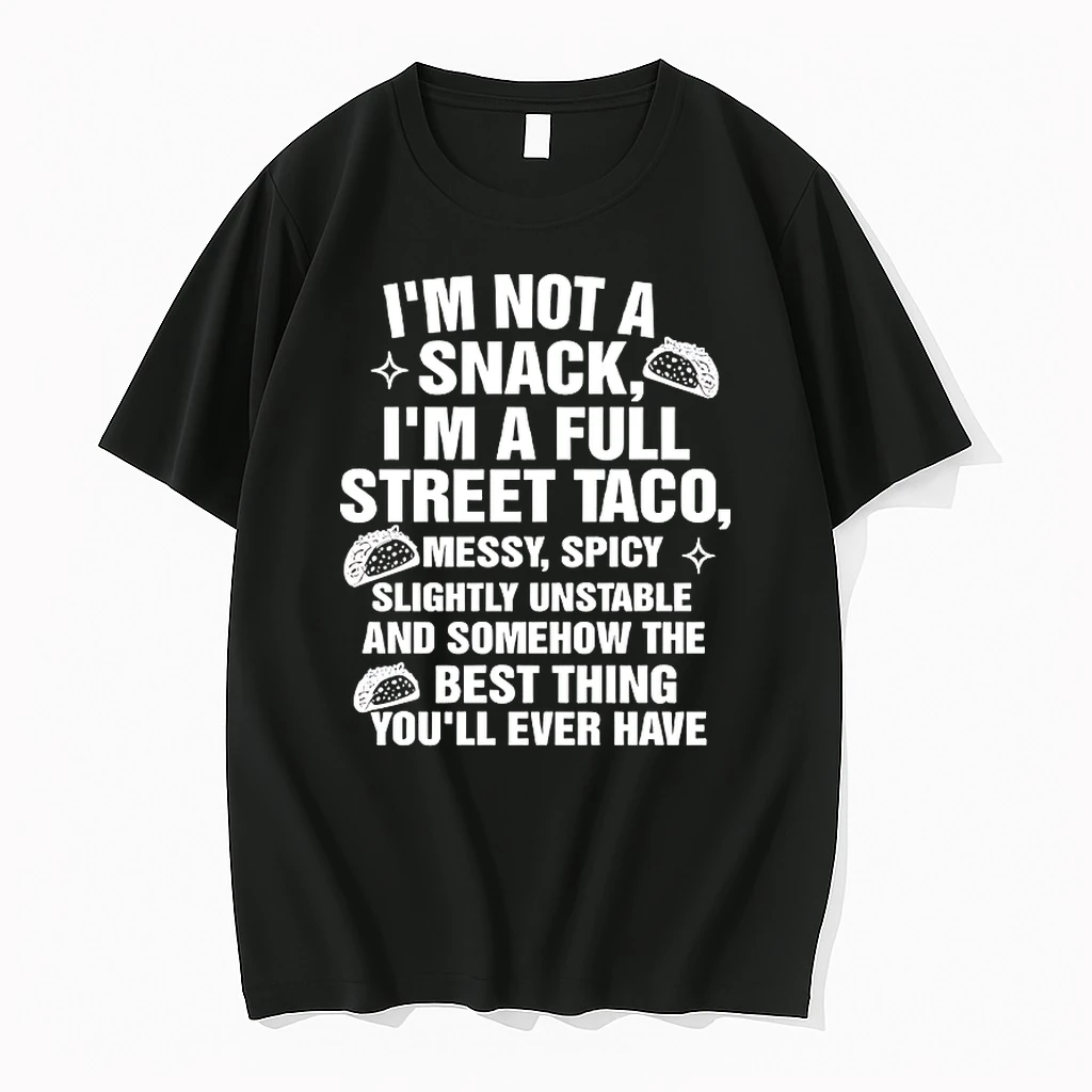 I Am Not A Snack Im A Full Street Taco Shirts