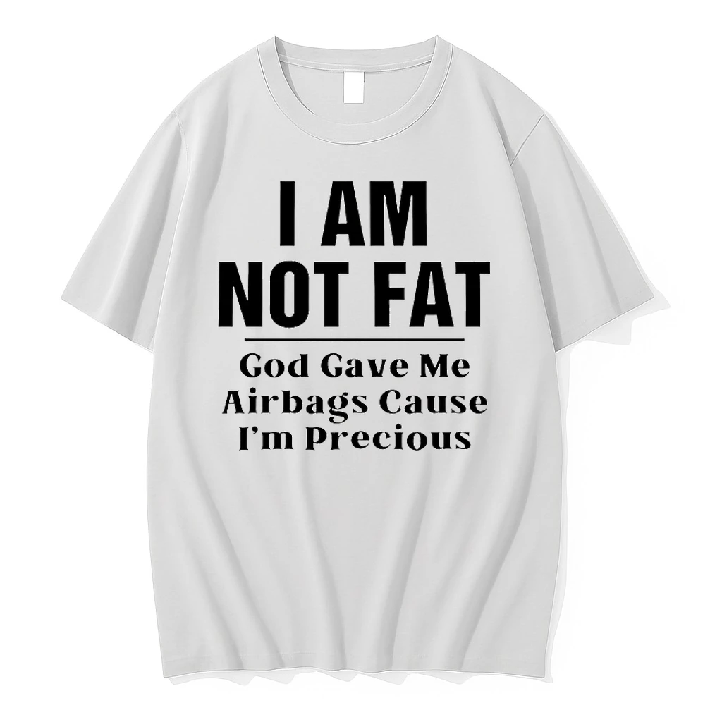 I Am Not Fat God Gave Me Airbags Shirts