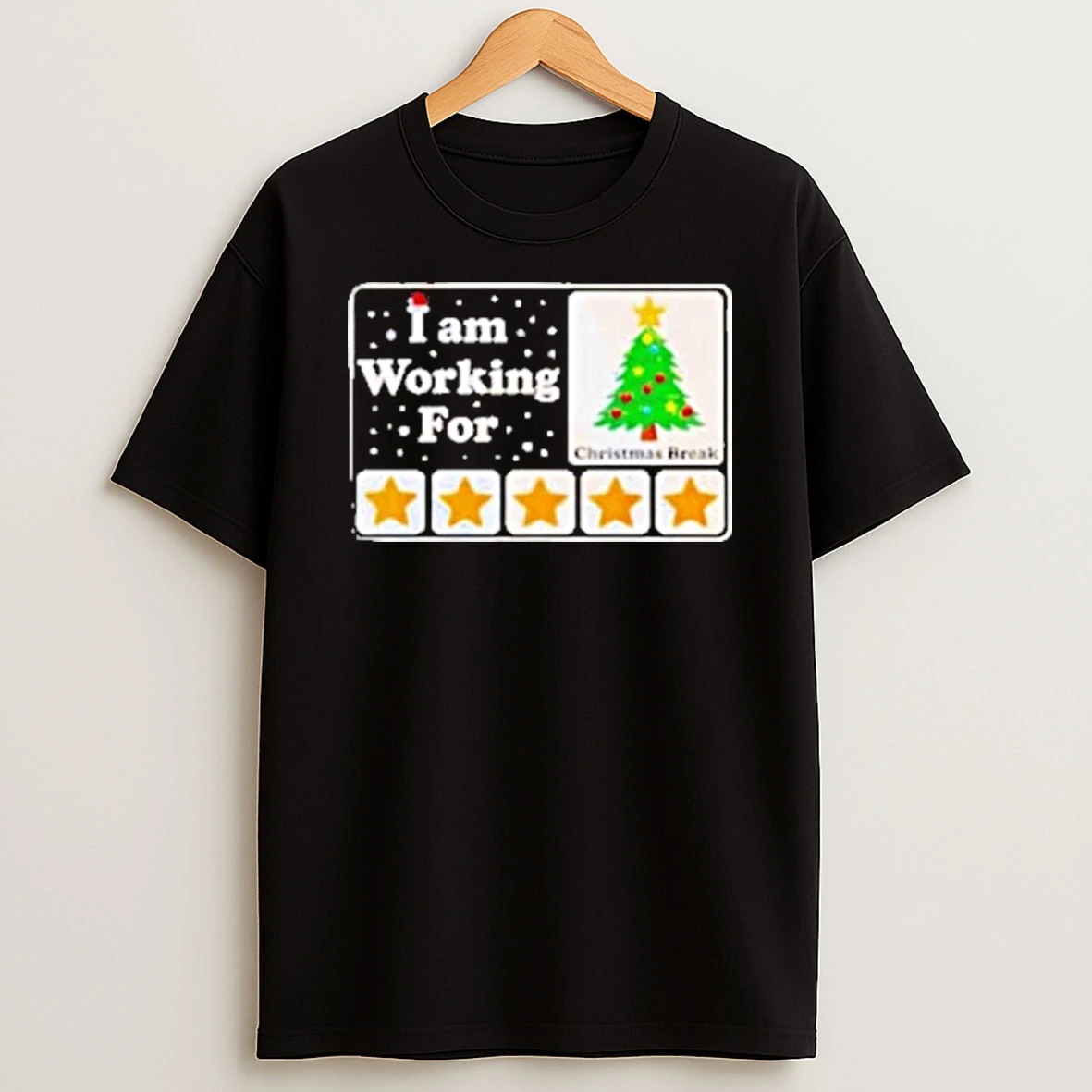 I Am Working For Christmas Break Shirts