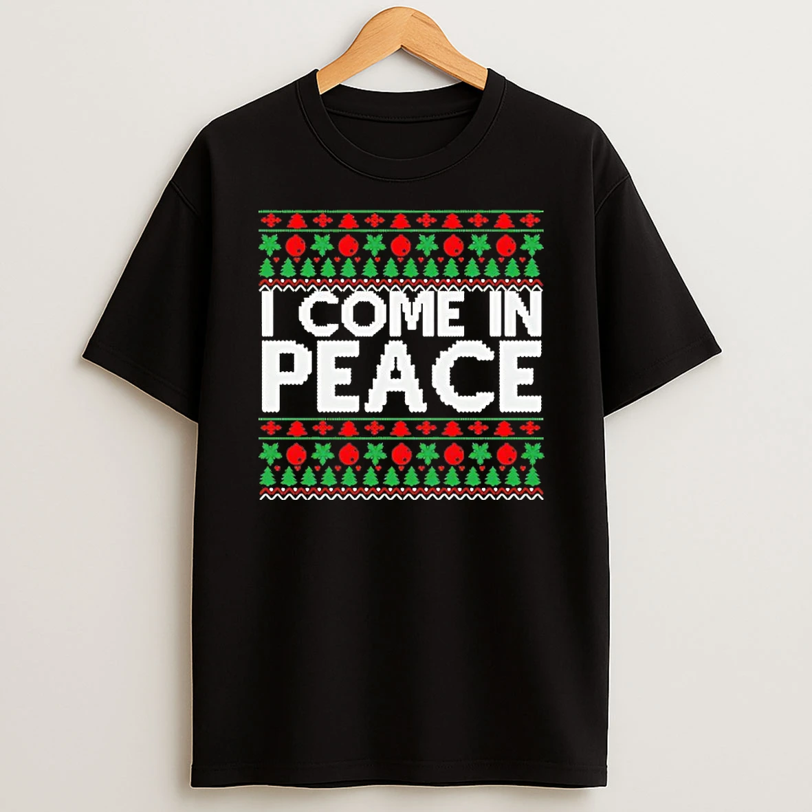 I Come In Peace Christmas Shirts