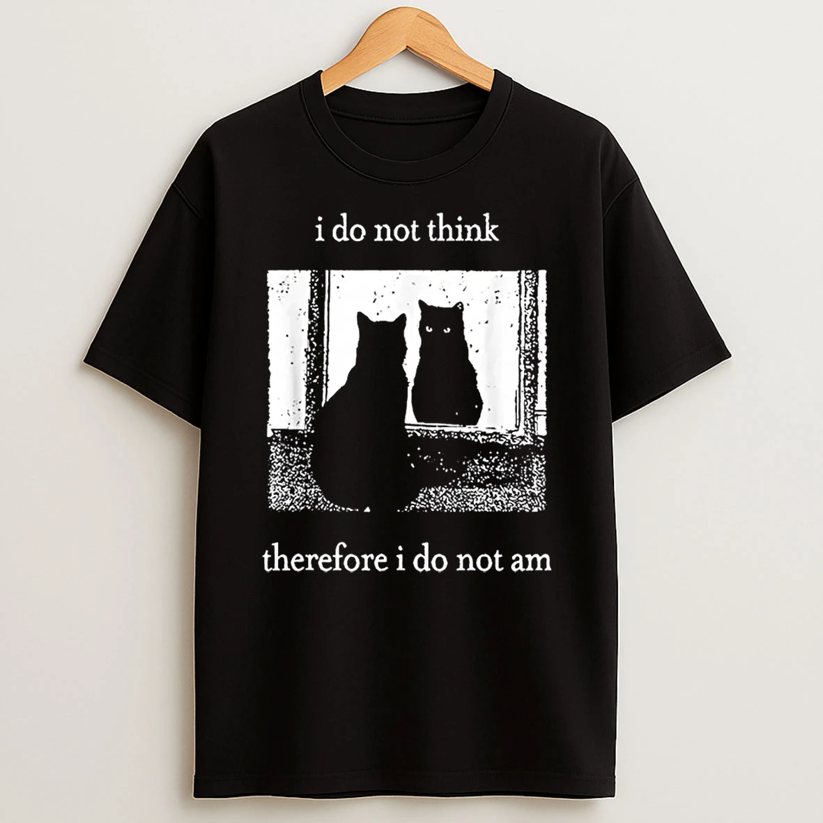 I Do Not Think Therefore I Do Not Am Cat Shirts