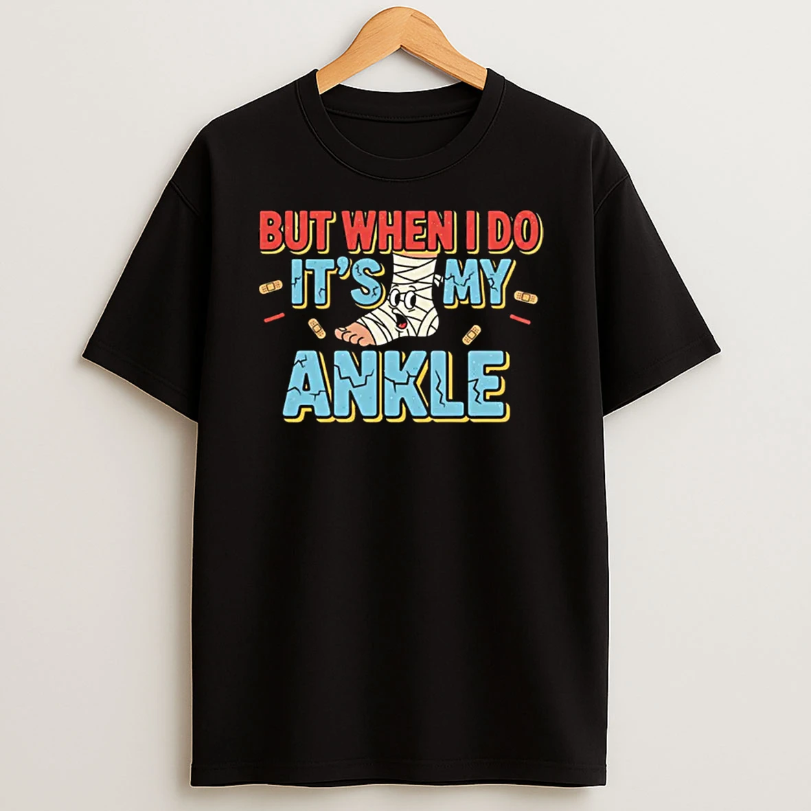 I Dont Always Roll A Joint Ankle Injury Shirts