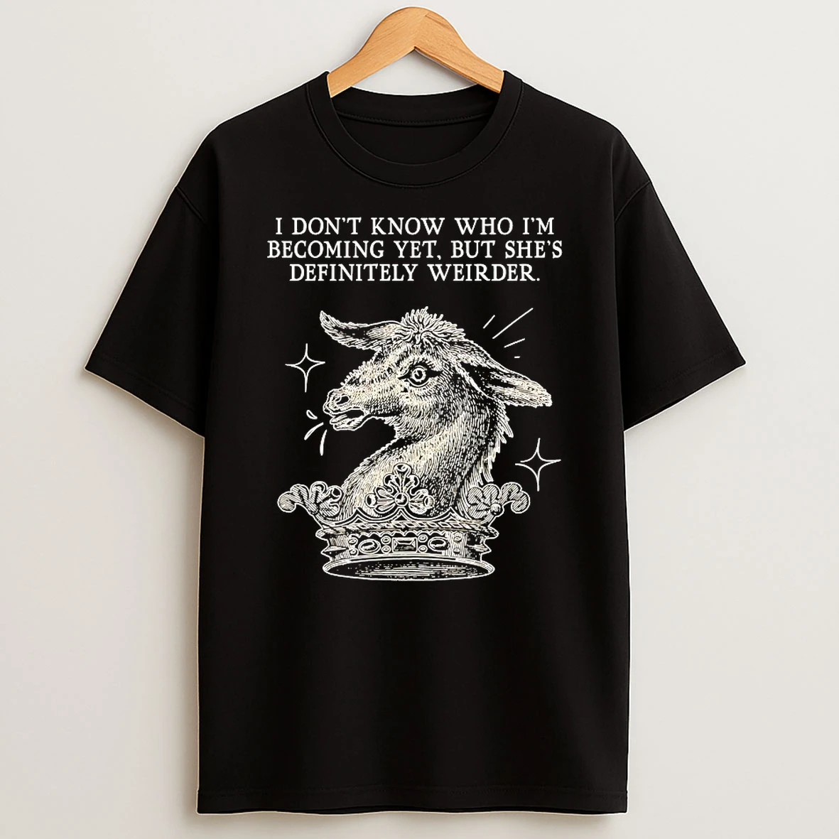 I Dont Know Who Im Becoming Yet But Shes Definitely Weirder Shirts