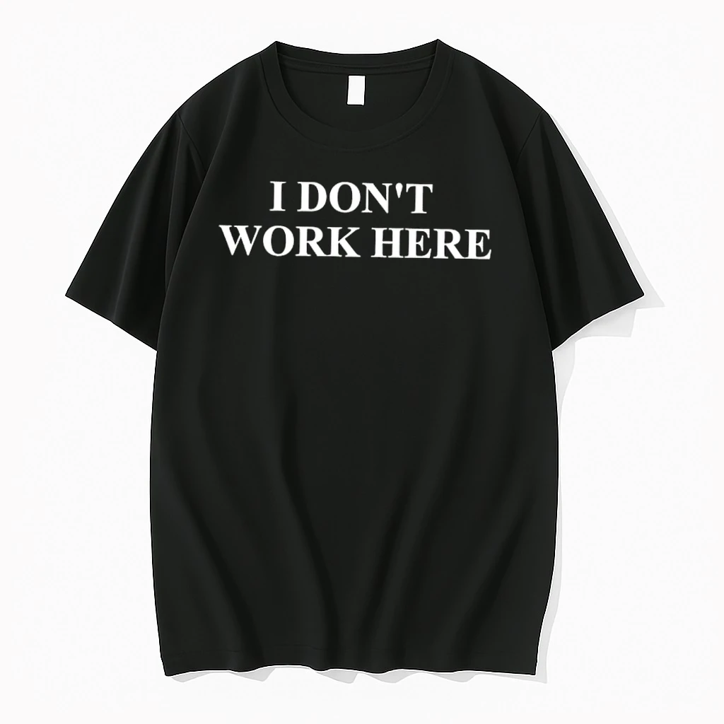 I Dont Work Here Shirts