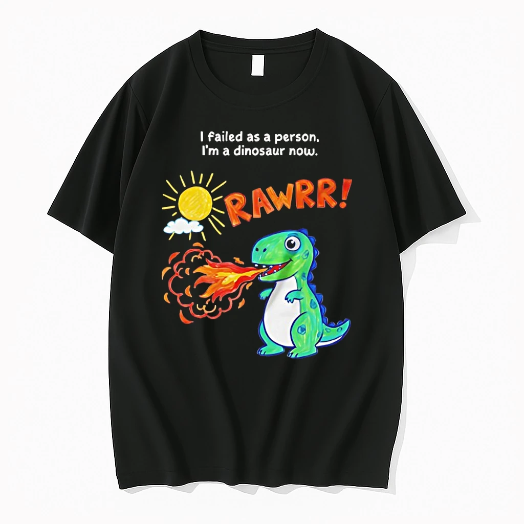 I Failed As A Person Im A Dinosaur Now Shirts