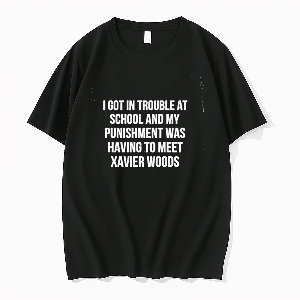 I Got In Trouble At School And My Punishment Was Having To Meet Xavier Woods Shirts
