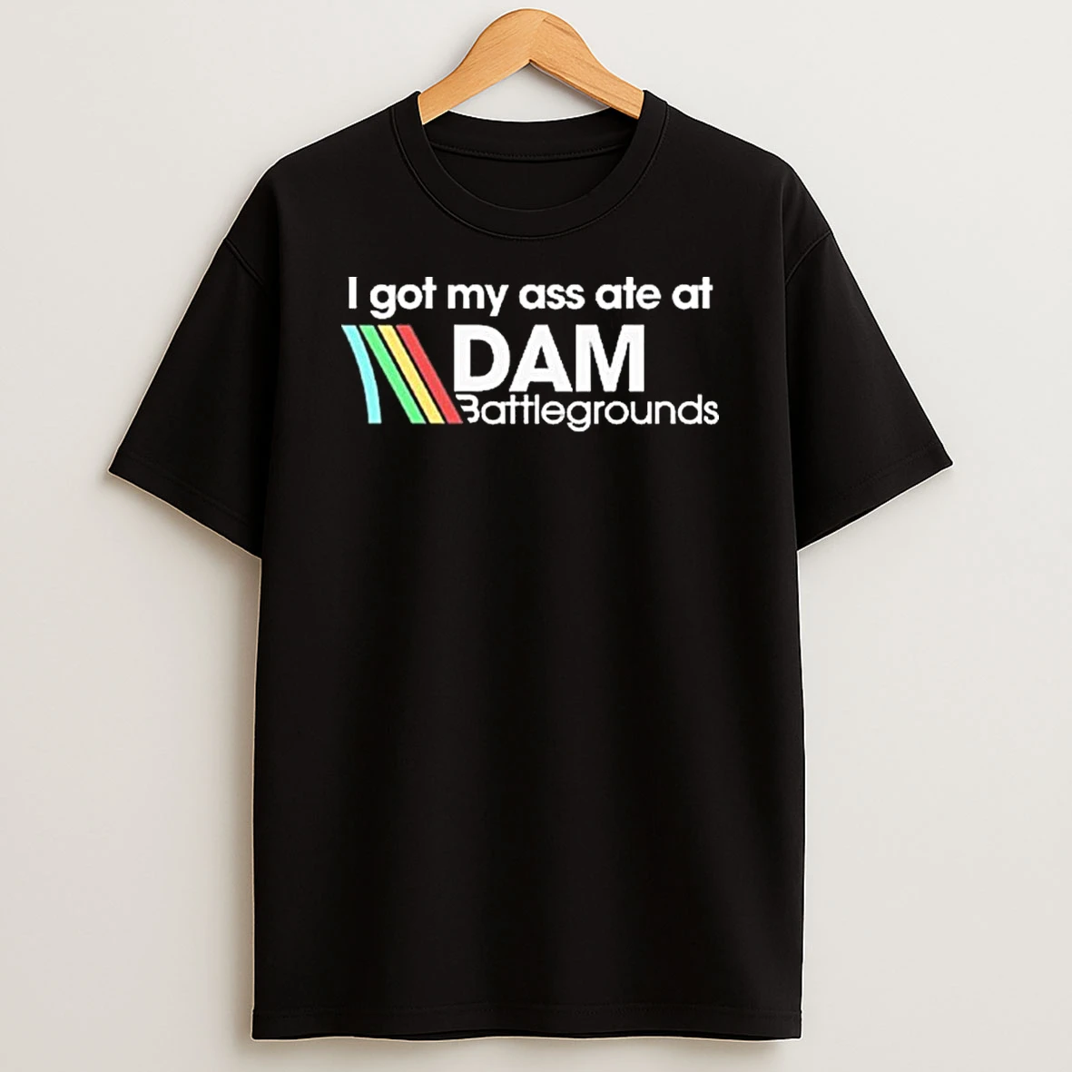 I Got My Ass Ate At Dam Battlegrounds Arc Raiders Shirts