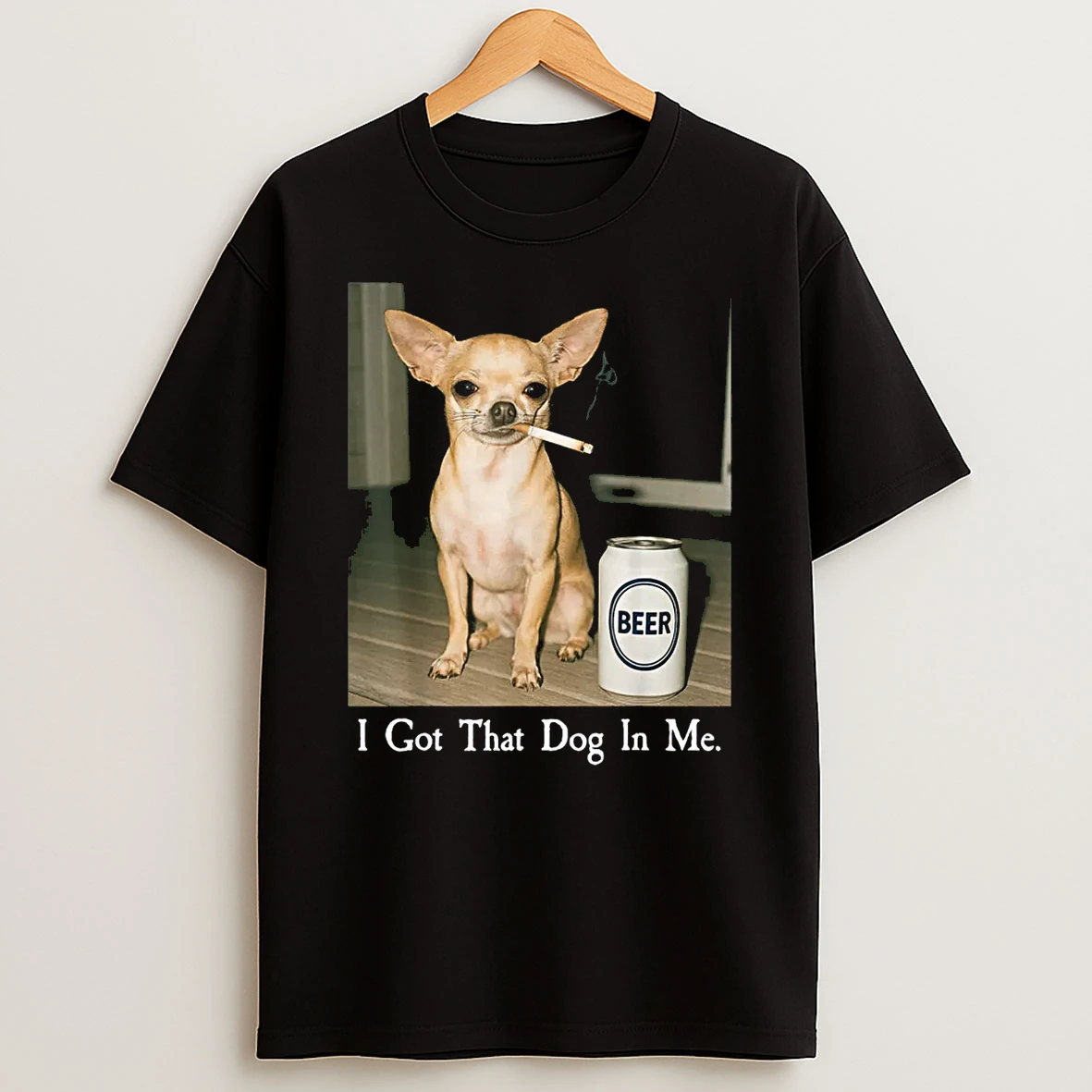 I Got That Dog In Me Chihuahua Smoking Beer Meme Shirts