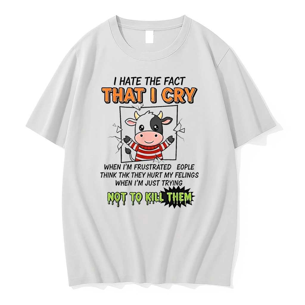 I Hate The Fact That I Cry When Im Frustrated People Think Shirts