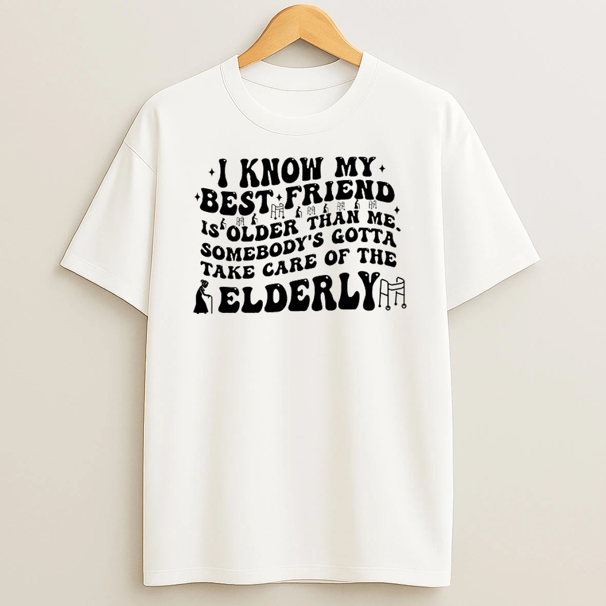 I Know My Best Friend Is Older Than Me Shirts