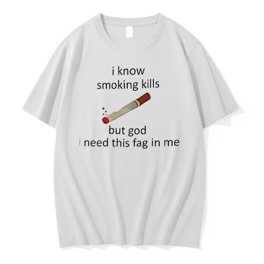 I Know Smoking Kills But God I Need This Fag In Me Shirts