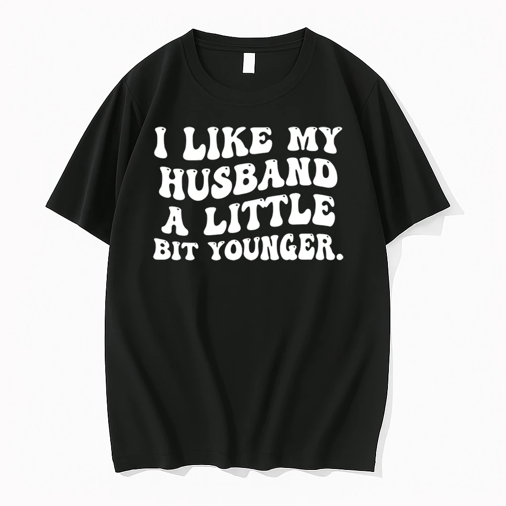 I Like My Husband A Little Bit Younger Funny Wife Shirts