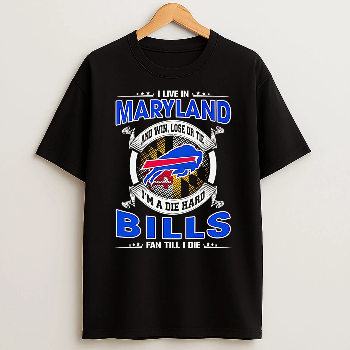 I Live In Maryland And Win Lose Or Tie Im A Dead Hard Buffalo Bills Fan Till I Die Shirts