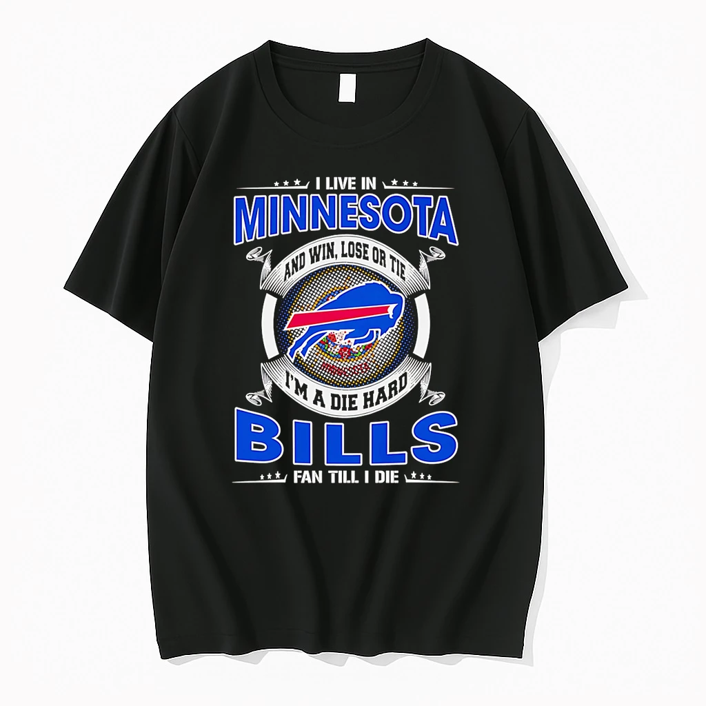 I Live In Minnesota And Win Lose Or Tie Im A Dead Hard Buffalo Bills Fan Till I Die Shirts