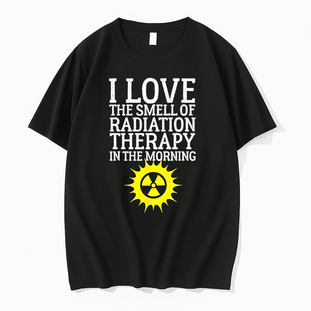 I Love The Smell Of Radiation Therapy In The Morning Shirts