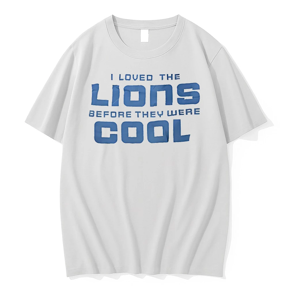 I Loved The Lions Before They Were Cool Shirts