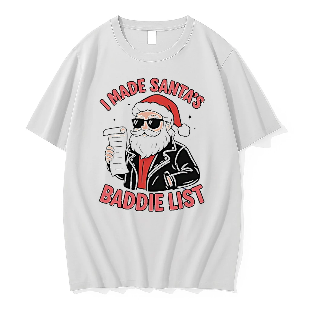 I Made Santas Baddie List Christmas Shirts