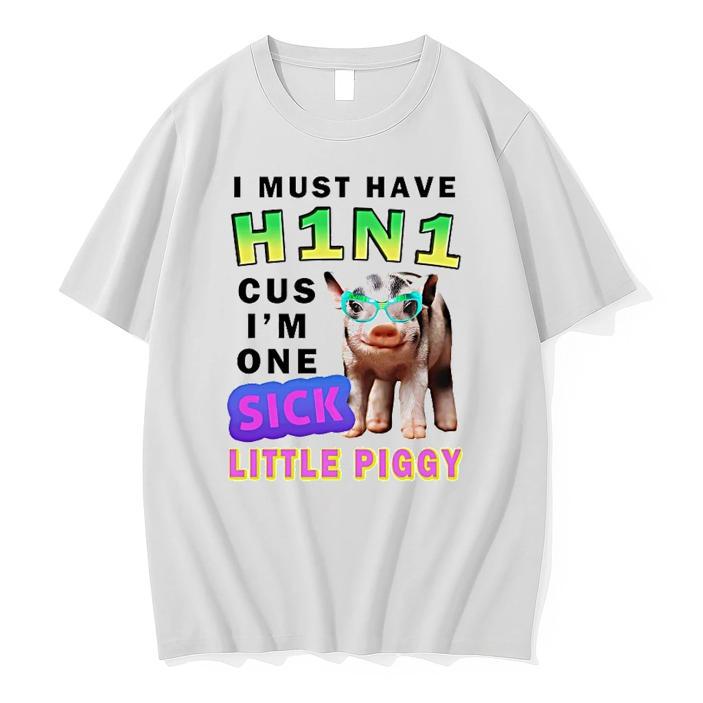 I Must Have H1n1 Cus Im One Sick Little Piggy Shirts